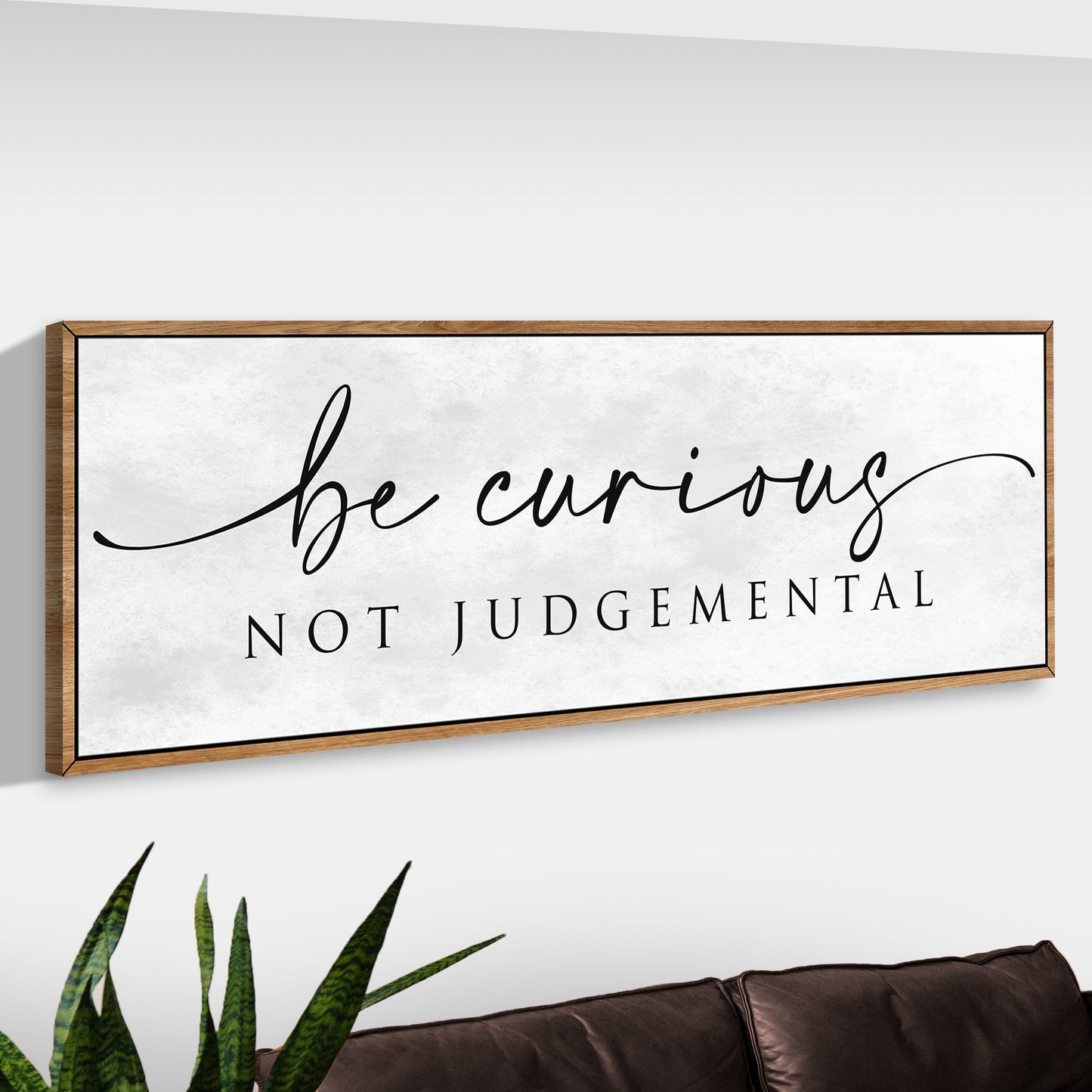 Be Curious Not Judgemental Sign | Inspirational Quote Wall Art
