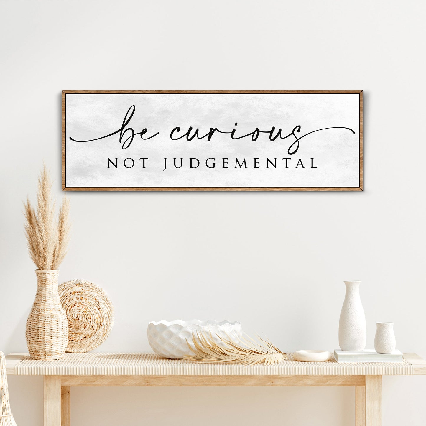 Be Curious Not Judgemental Sign | Inspirational Quote Wall Art
