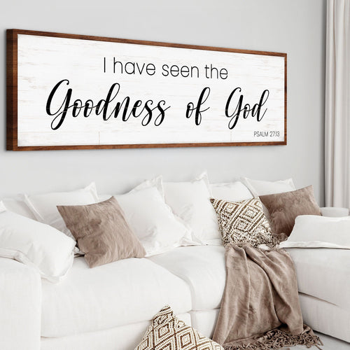 Psalm 27:13 I Have Seen The Goodness of God Canvas - Christian Faith Wall Art