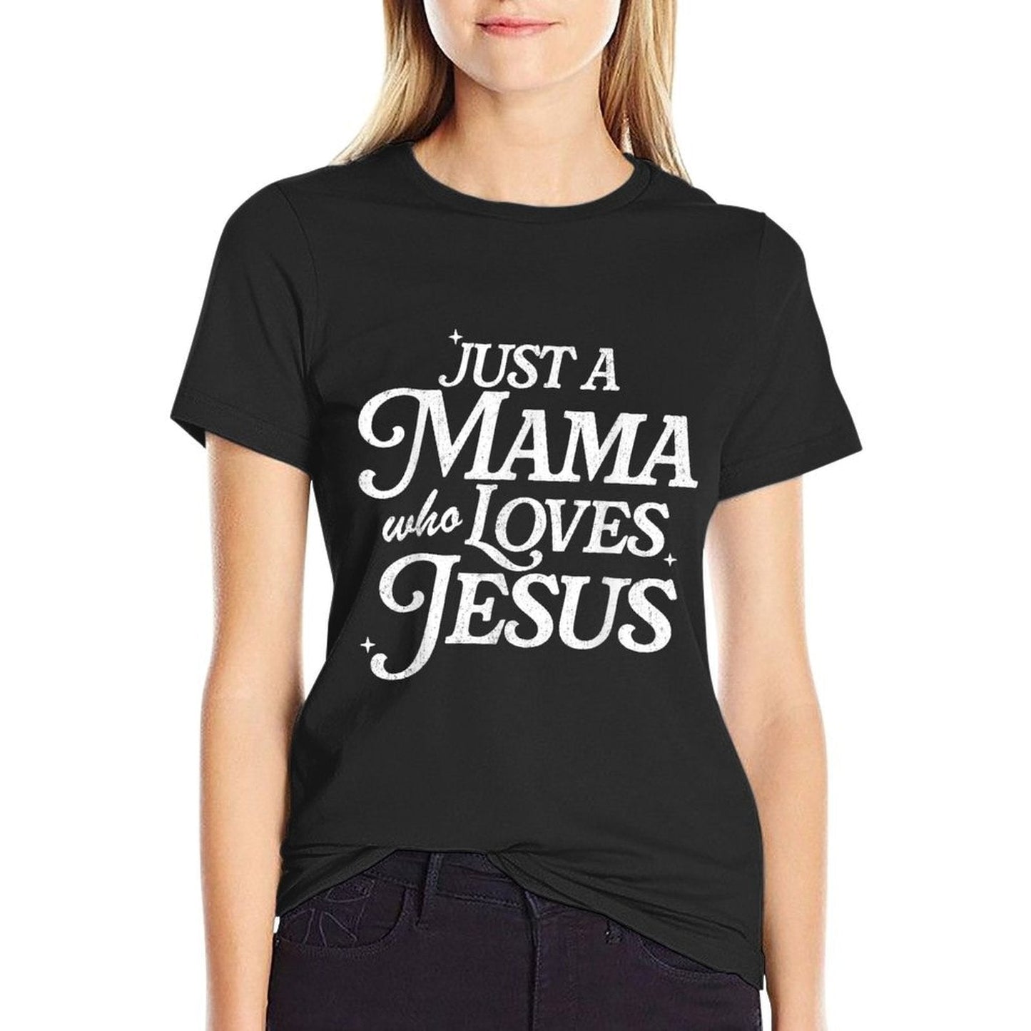 Just A Mama Who Loves Jesus T-Shirt - Christian Mothers Day Gift for Women