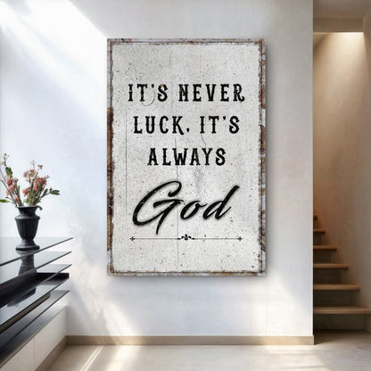 It's Never Luck It's Always God Canvas - Christian Faith Wall Art Sign Decor