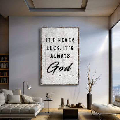It's Never Luck It's Always God Canvas - Christian Faith Wall Art Sign Decor