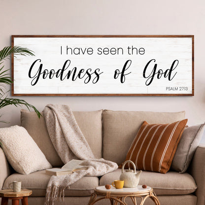 Psalm 27:13 I Have Seen The Goodness of God Canvas - Christian Faith Wall Art