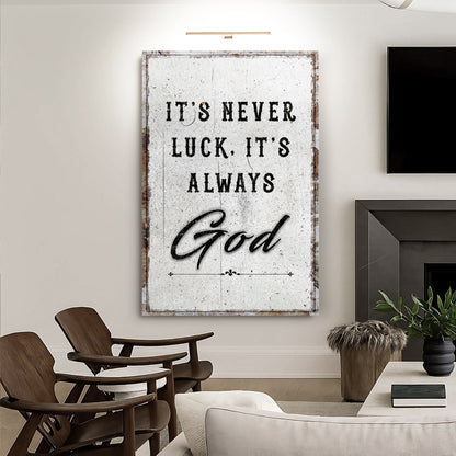 It's Never Luck It's Always God Canvas - Christian Faith Wall Art Sign Decor