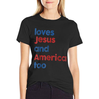 Loves Jesus And America Too T-Shirt - 4th of July Christian Patriotic Gift