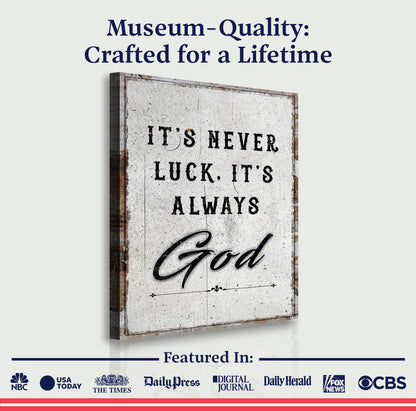 It's Never Luck It's Always God Canvas - Christian Faith Wall Art Sign Decor