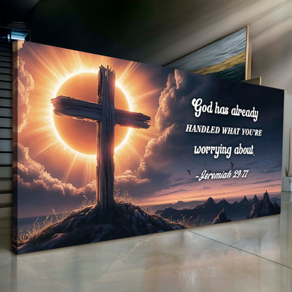 Jeremiah 29:11 God Has Already Handled What You're Worrying Canvas - Faith Sign