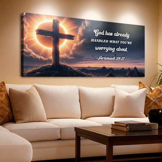 Jeremiah 29:11 God Has Already Handled What You're Worrying Canvas - Faith Sign